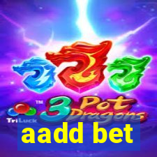 aadd bet